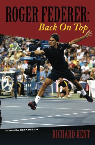 Cover for Richard Kent · Roger Federer: Back on Top (Paperback Book) (2012)