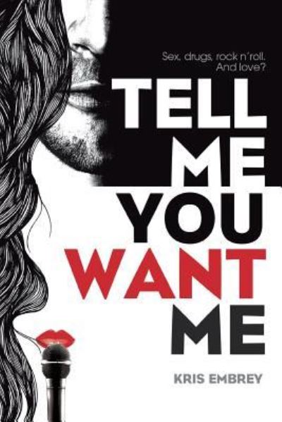 Cover for Kris Embrey · Tell Me You Want Me (Paperback Book) (2016)