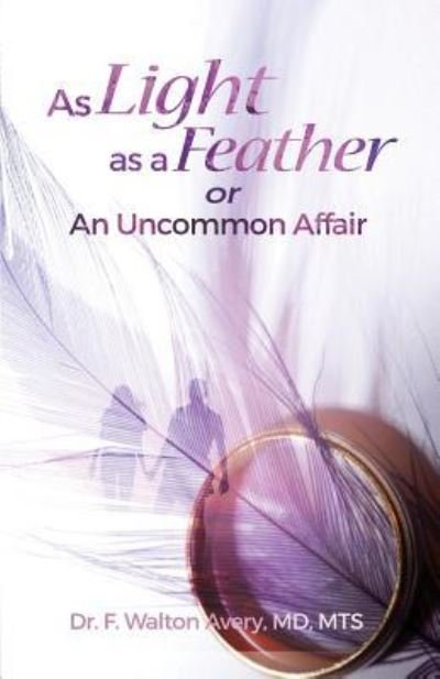 Cover for Mts Avery · As Light As a Feather or An Uncommon Affair (Paperback Book) (2016)