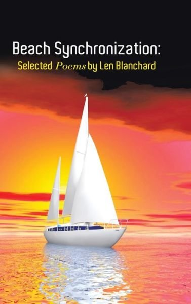 Cover for Len Blanchard · Beach Synchronization: Selected Poems by Len Blanchard (Gebundenes Buch) (2013)