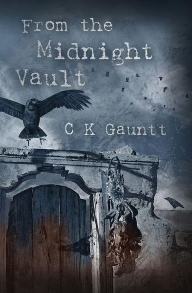 Cover for C K Gauntt · From the Midnight Vault (Paperback Book) (2013)