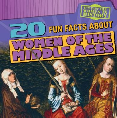 Cover for Janey Levy · 20 Fun Facts About Women of the Middle Ages (Hardcover Book) (2015)