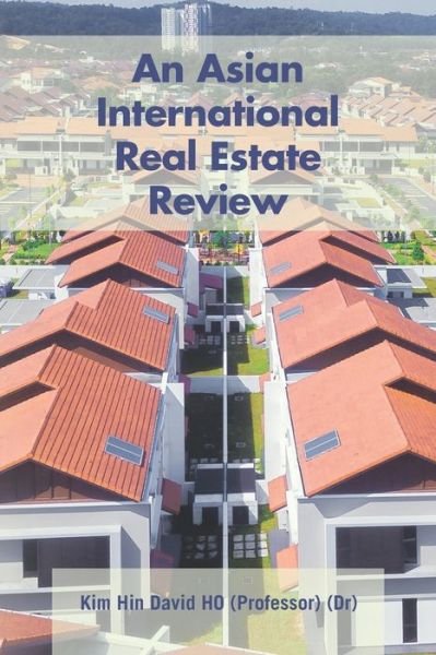 Cover for (Dr) (Professor) Kim Hin David Ho · An Asian International Real Estate Review (Pocketbok) (2021)
