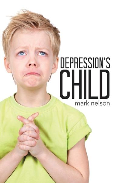 Cover for Mark Nelson · Depression's Child (Paperback Book) (2017)