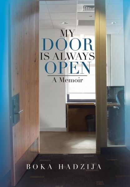 Cover for Boka Hadzija · My Door is Always Open: a Memoir (Hardcover Book) (2013)