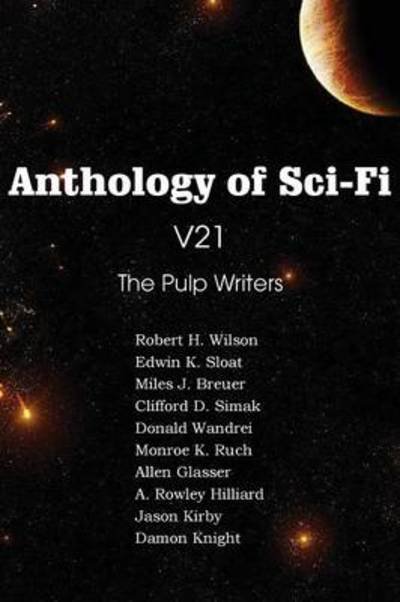 Cover for Clifford D Simak · Anthology of Sci-fi V21, the Pulp Writers (Taschenbuch) (2013)