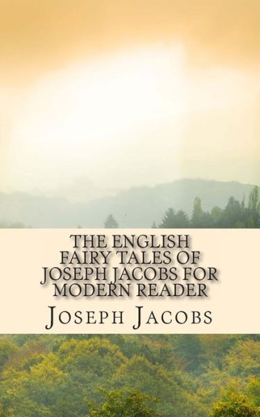 Cover for Joseph Jacobs · The English Fairy Tales of Joseph Jacobs for Modern Reader (Paperback Book) (2013)