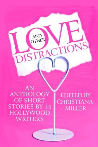 Cover for Mark Miller · Love and Other Distractions: an Anthology by 14 Hollywood Writers (Paperback Book) (2013)