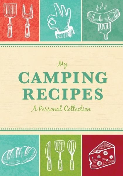 Cover for Kimberly Eldredge · My Camping Recipes: a Personal Collection (Paperback Bog) (2013)