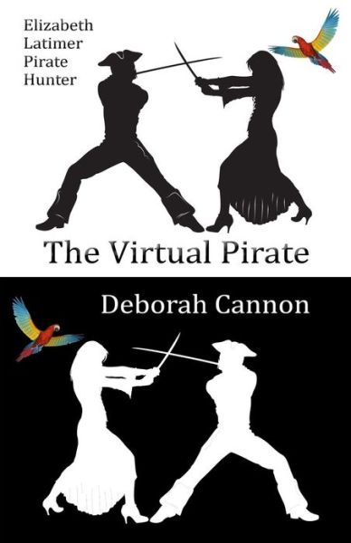 Cover for Deborah Cannon · The Virtual Pirate: Elizabeth Latimer, Pirate Hunter (Paperback Book) (2013)