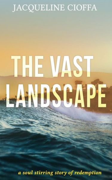 Cover for Jacqueline Cioffa · The Vast Landscape (Taschenbuch) (2013)