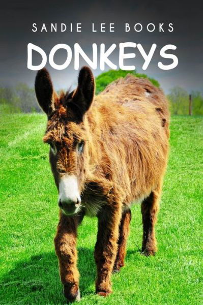Cover for Curious Kids Press · Donkeys - Sandie Lee Books (Paperback Book) (2014)