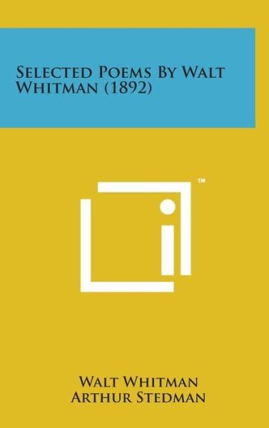Cover for Walt Whitman · Selected Poems by Walt Whitman (1892) (Innbunden bok) (2014)