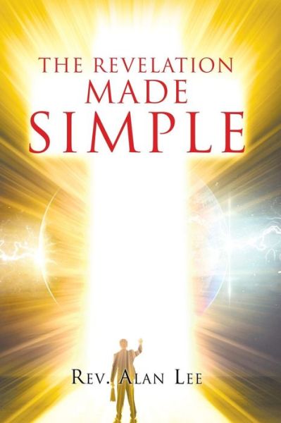 Cover for Rev Alan Lee · The Revelation Made Simple (Paperback Book) (2015)