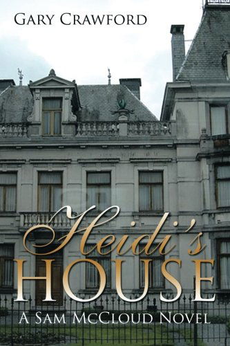 Cover for Gary Crawford · Heidi's House: a Sam Mccloud Novel (Paperback Book) (2014)