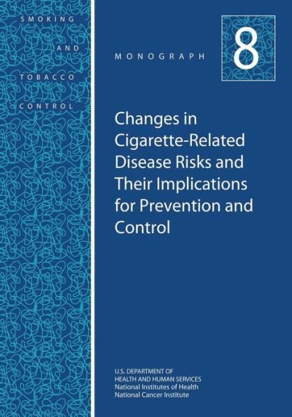 Cover for U S Department of Healt Human Services · Changes in Cigarette-related Disease Risks and Their Implications for Prevention and Control: Smoking and Tobacco Control Monograph No. 8 (Taschenbuch) (2014)