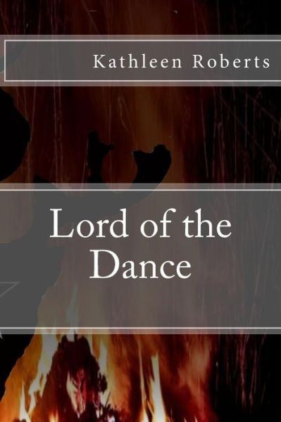 Kathleen Roberts · Lord of the Dance (Paperback Book) (2016)