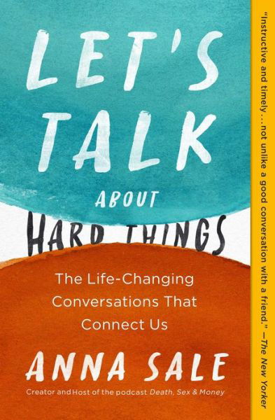 Cover for Anna Sale · Let's Talk About Hard Things: The Life-Changing Conversations That Connect Us (Paperback Book) (2022)