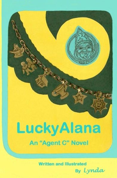 Cover for Lynda · Lucky Alana (Agent C) (Volume 4) (Paperback Book) (2014)