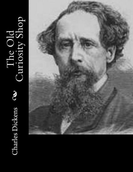 The Old Curiosity Shop - Charles Dickens - Böcker - Createspace Independent Publishing Platf - 9781502809261 - 19 oktober 2014