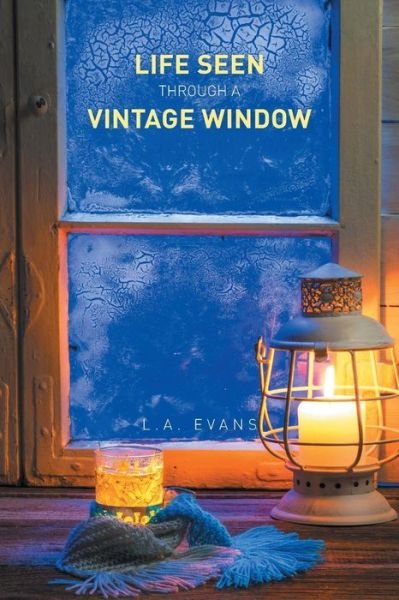 Cover for L a Evans · Life Seen Through a Vintage Window (Paperback Bog) (2015)