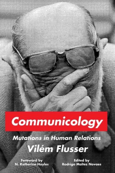 Cover for Vilem Flusser · Communicology: Mutations in Human Relations? - Sensing Media: Aesthetics, Philosophy, and Cultures of Media (Gebundenes Buch) (2022)
