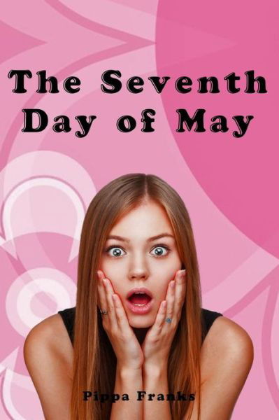 Cover for Pippa Franks · The Seventh Day of May (Paperback Bog) (2015)