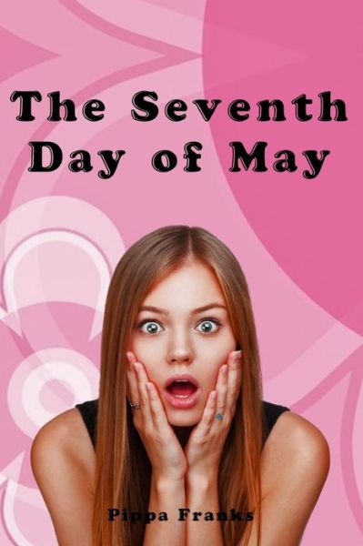 Cover for Pippa Franks · The Seventh Day of May (Paperback Book) (2015)