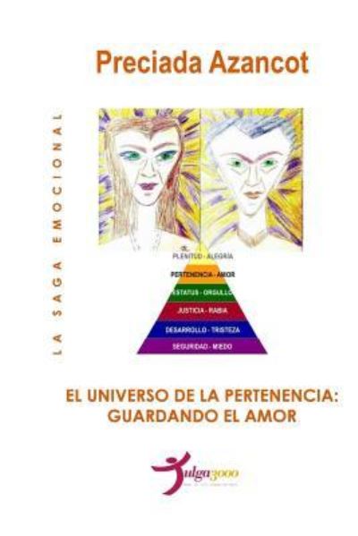 Cover for Preciada Azancot · El Universo De La Pertenencia: Guardando El Amor (Paperback Book) (2015)