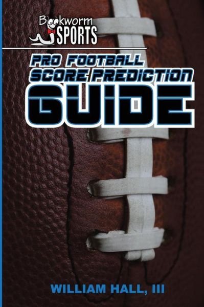 Cover for William Hall III · Pro Football Score Prediction Guide (Pocketbok) (2015)