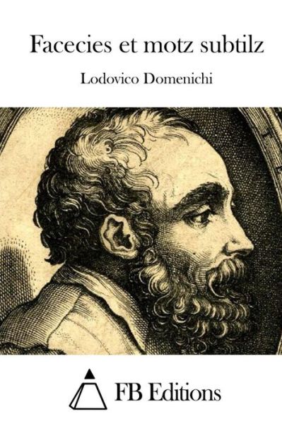 Cover for Lodovico Domenichi · Facecies et Motz Subtilz (Paperback Book) (2015)