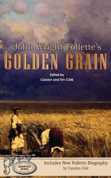 Cover for John Wright Follette · John Wright Follette's Golden Grain (Paperback Book) (2015)