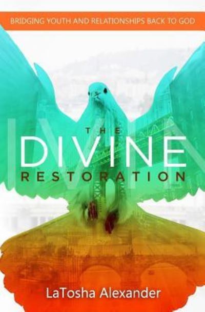 Cover for Latosha Alexander · The Divine Restoration (Paperback Book) (2019)