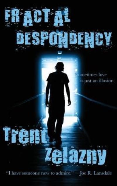 Cover for Trent Zelazny · Fractal Despondency (Hardcover Book) (2018)
