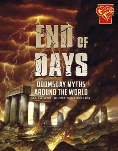 Cover for Blake Hoena · End of Days Doomsday Myths Around the World (Book) (2017)