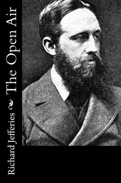 The Open Air - Richard Jefferies - Books - Createspace - 9781517535261 - September 27, 2015