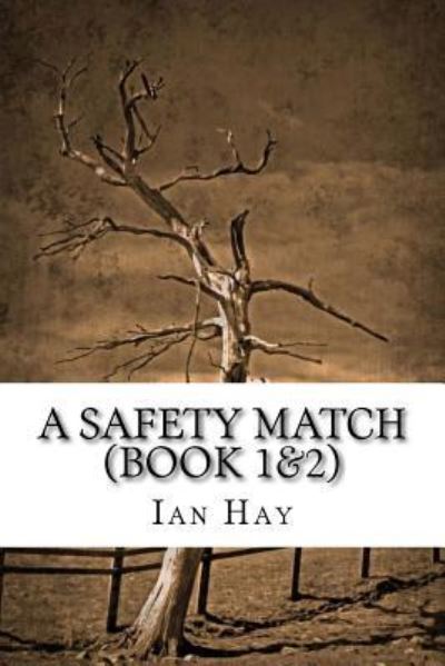 Cover for Ian Hay · A Safety Match (Book 1&amp;2) (Taschenbuch) (2015)