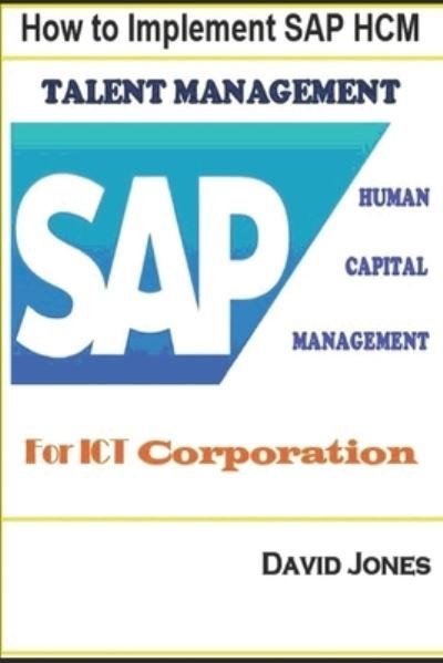 Cover for David Jones · How to Implement SAP HCM- Talent Management Processes for ICT Corporation (Taschenbuch) (2016)