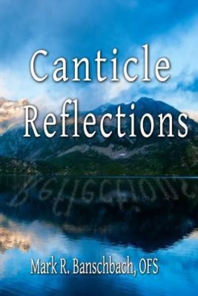 Cover for Ofs Mark R Banschbach · Canticle Reflections (Paperback Bog) (2016)