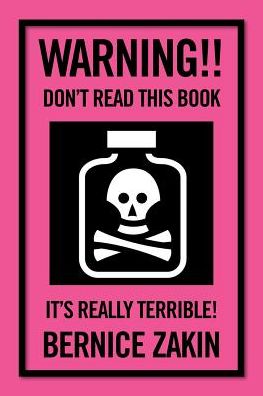 Cover for Bernice Zakin · Warning!! Don?t Read This Book (Paperback Book) (2016)