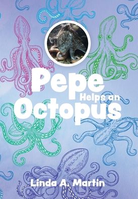 Cover for Linda A Martin · Pepe Helps an Octopus (Hardcover Book) (2020)