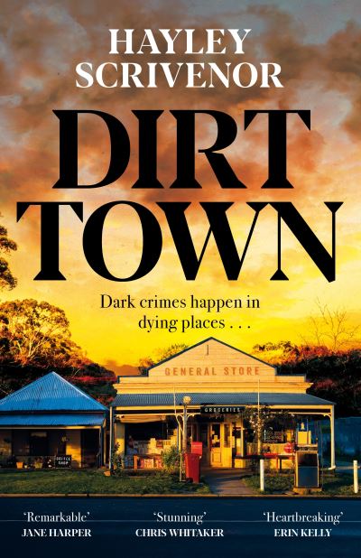 Cover for Hayley Scrivenor · Dirt Town: Winner of  the CWA New Blood Dagger 2023 (Hardcover Book) (2022)