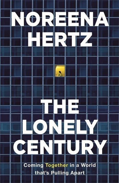 Cover for Noreena Hertz · The Lonely Century (Pocketbok) (2020)