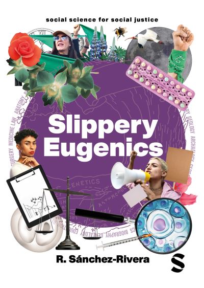 Cover for R. Sanchez-Rivera · Slippery Eugenics: An Introduction to the Critical Studies of Race, Gender and Coloniality - Social Science for Social Justice (Hardcover Book) (2024)