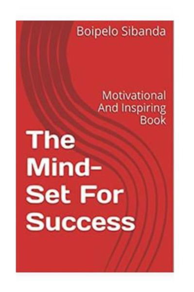 Cover for Boipelo Sibanda · The Mind-Set For Success (Paperback Book) (2016)