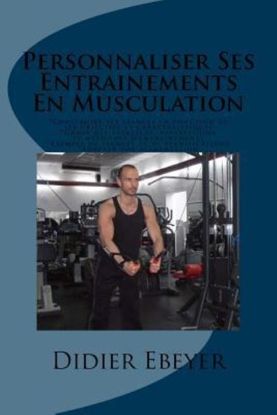 Cover for Didier Ebeyer · Personnaliser Ses Entrainements En Musculation (Paperback Book) (2016)