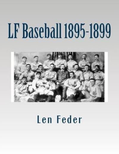 Cover for Len Feder · LF Baseball 1895-1899 (Paperback Bog) (2016)