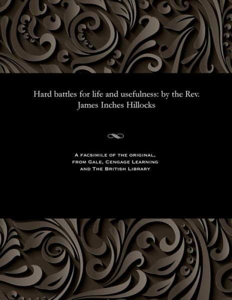 Cover for James I. (James Inches) Hillocks · Hard battles for life and usefulness (Paperback Bog) (1901)