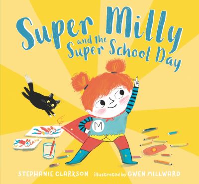 Cover for Stephanie Clarkson · Super Milly and the Super School Day (Hardcover Book) (2021)