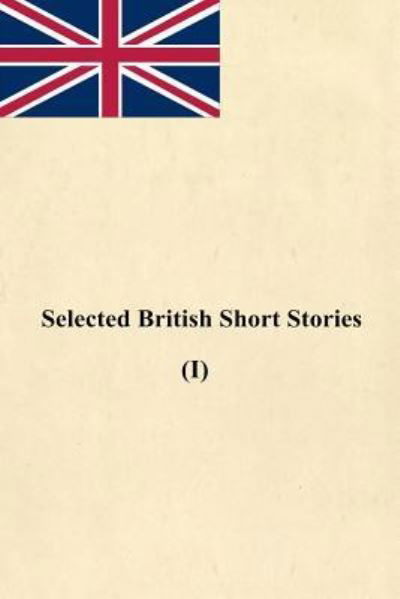 Selected English Short Stories (I) - Herbert George Wells - Books - Createspace Independent Publishing Platf - 9781536882261 - August 4, 2016